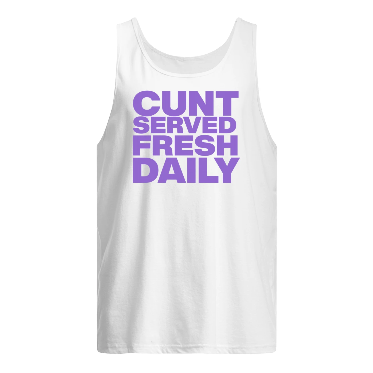 C*Nt Served Fresh Daily Shirt C*Nt Served Fresh Daily Shirt