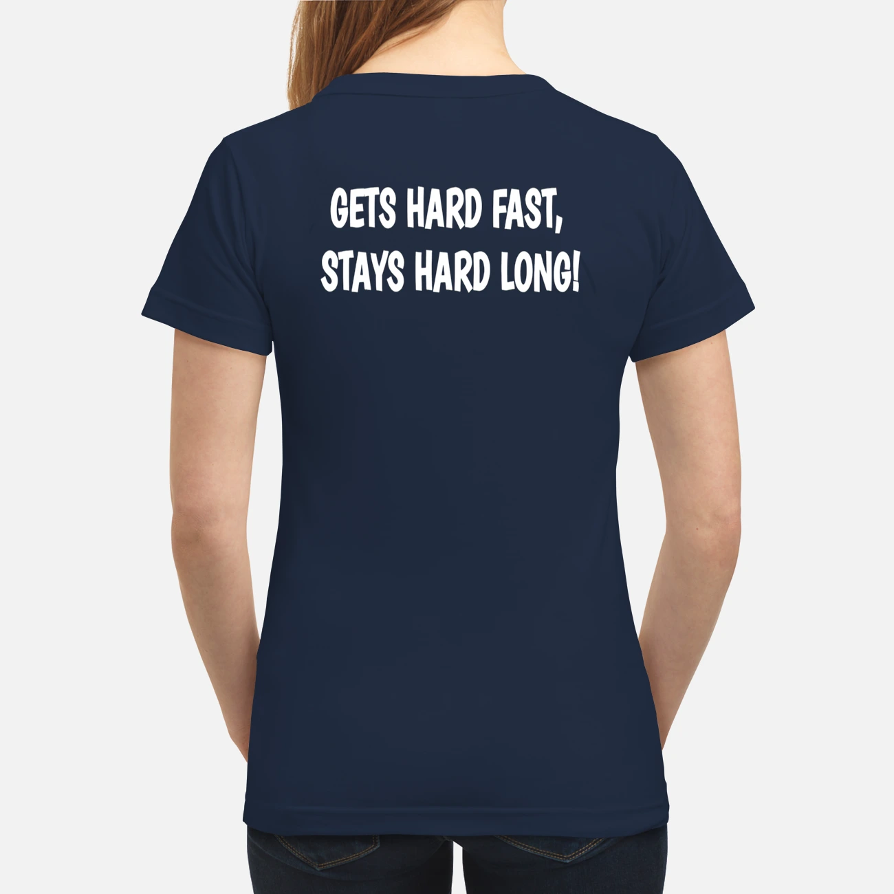 Gets Hard Fast Stays Hard Long Shirt Gets Hard Fast Stays Hard Long Shirt