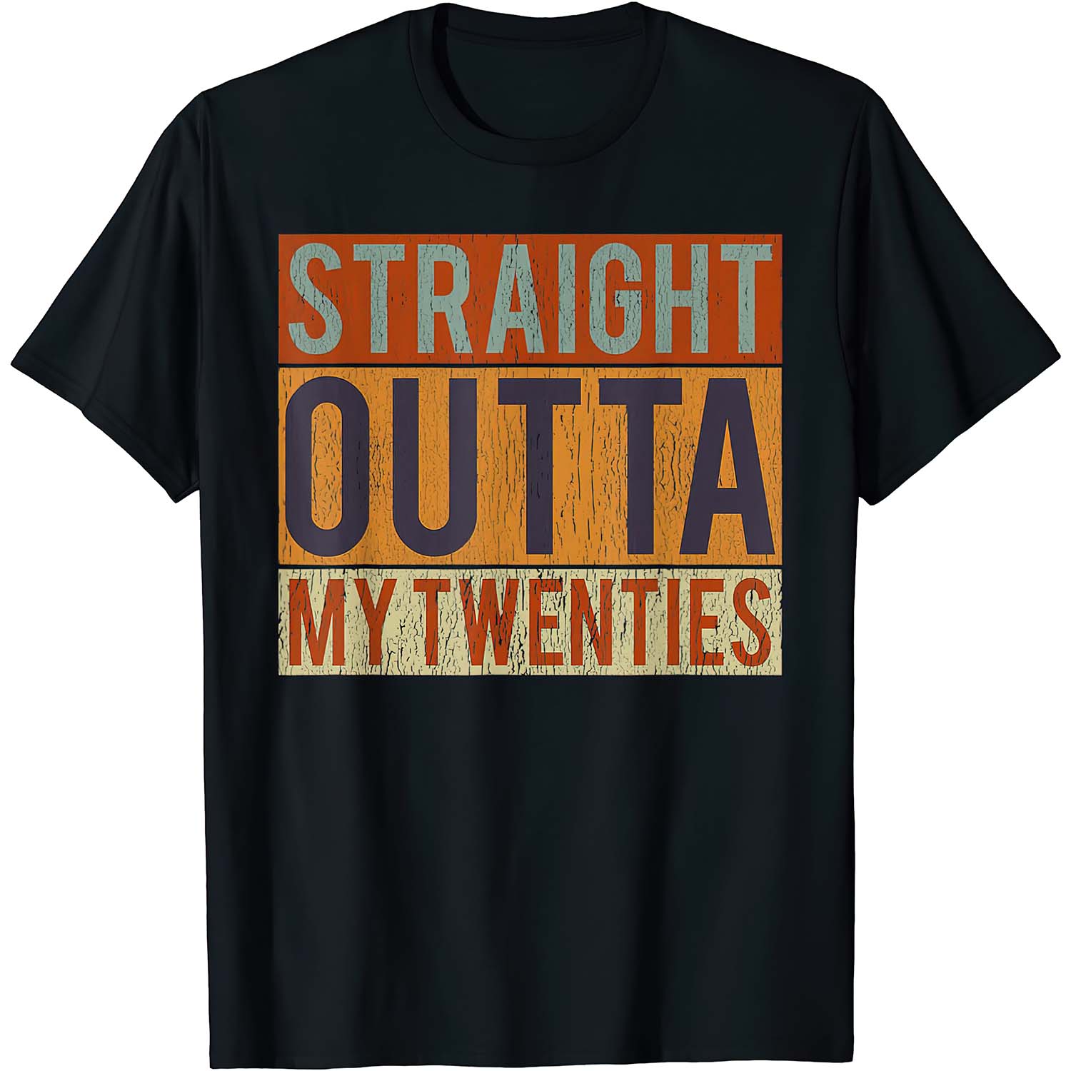 Straight Outta My Twenties Shirt Straight Outta My Twenties Shirt