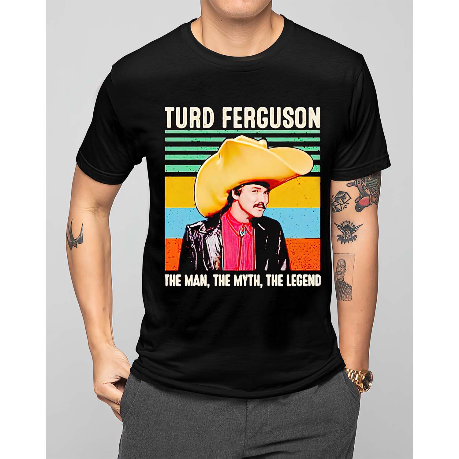 Turd Ferguson The Man The Myth The Legend Shirt Turd Ferguson The Man The Myth The Legend Shirt