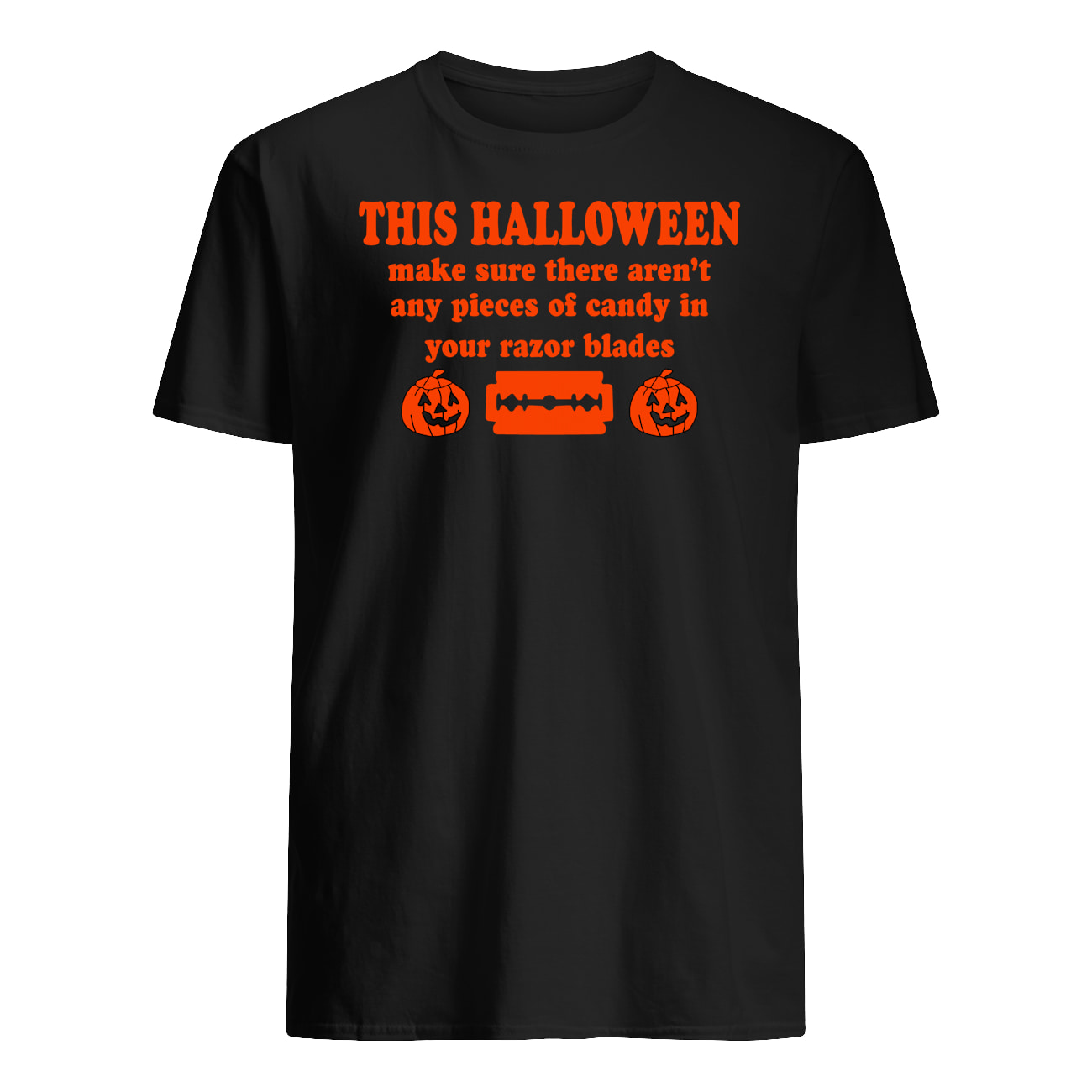 This Halloween Make Sure There Aren’T Any Pieces Of Candy In Your Razor Blades Shirt This Halloween Make Sure There Aren’T Any Pieces Of Candy In Your Razor Blades Shirt