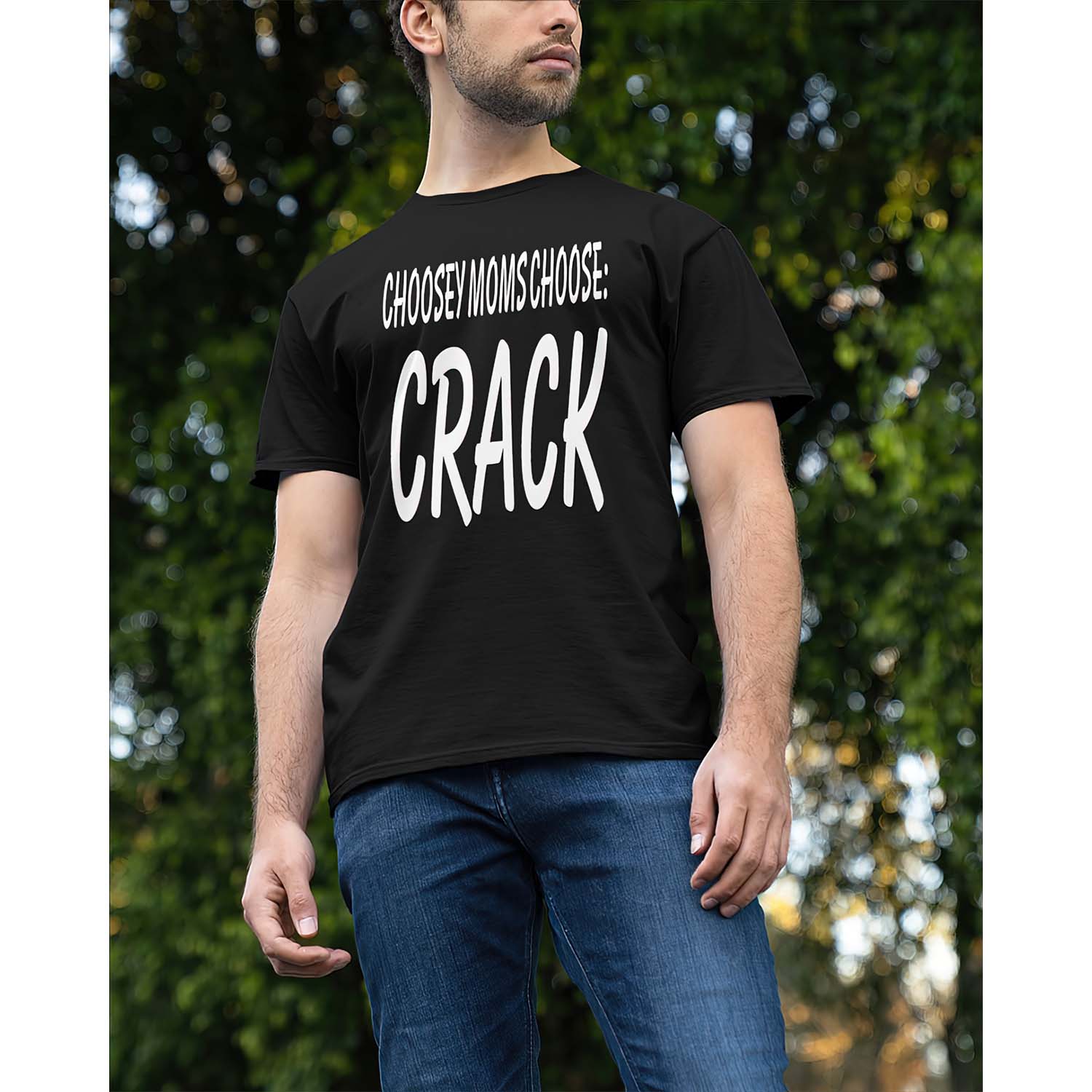 Choosey Moms Choose Crack Shirt Choosey Moms Choose Crack Shirt