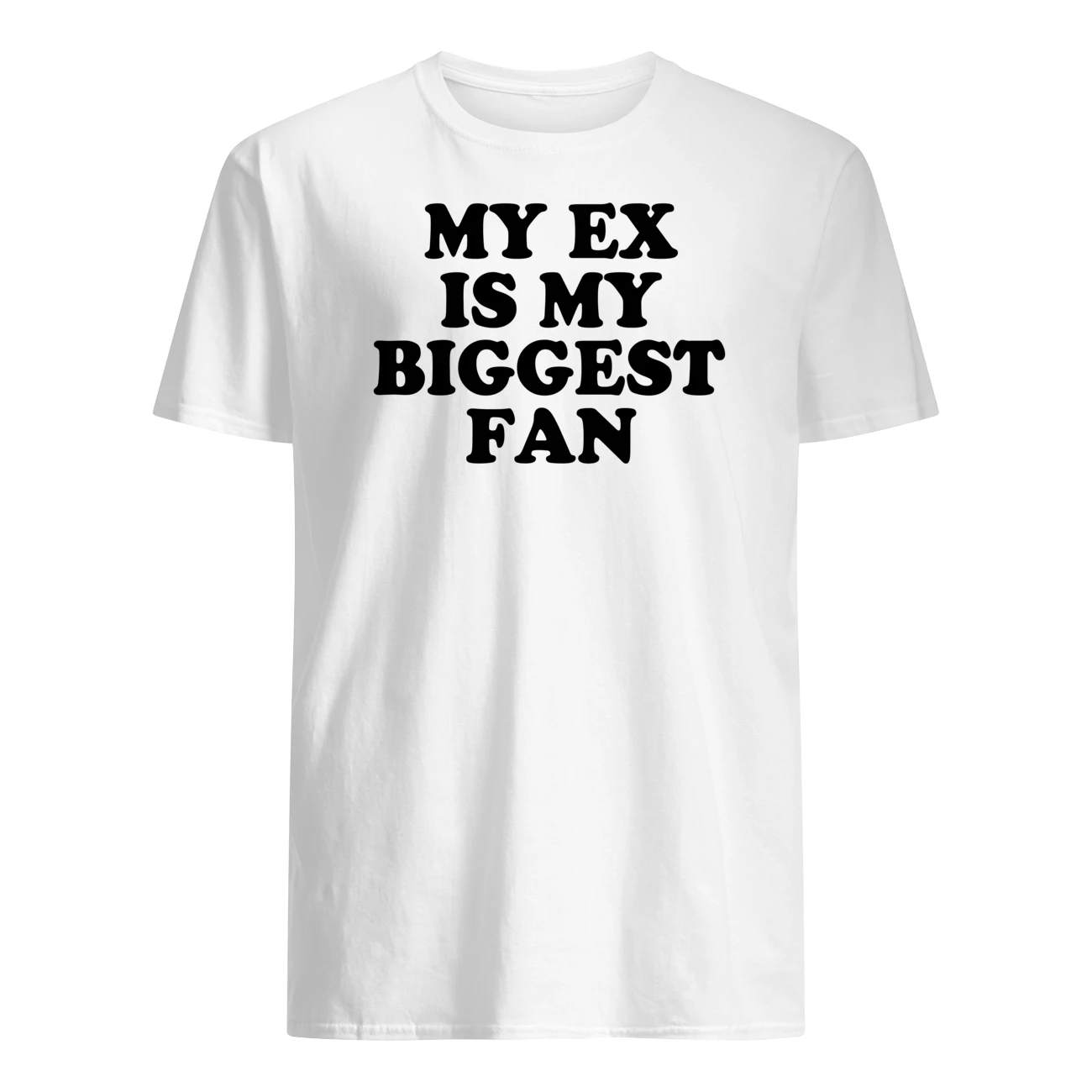My Ex Is My Biggest Fan Shirt My Ex Is My Biggest Fan Shirt