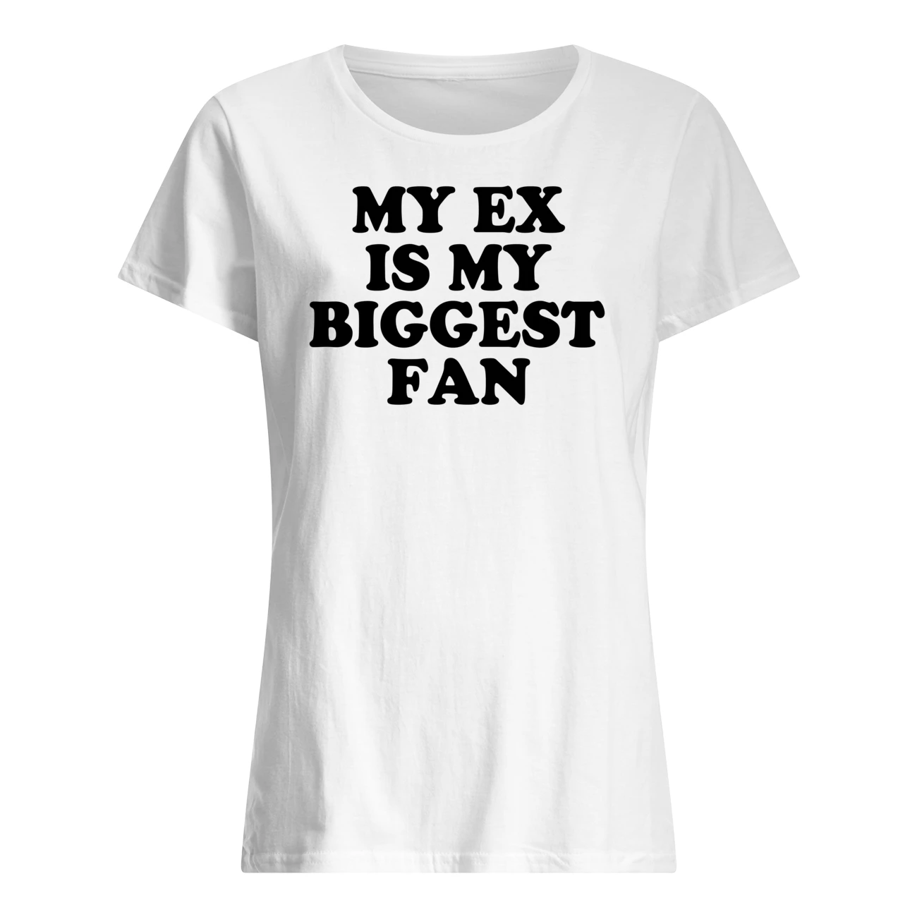My Ex Is My Biggest Fan Shirt My Ex Is My Biggest Fan Shirt