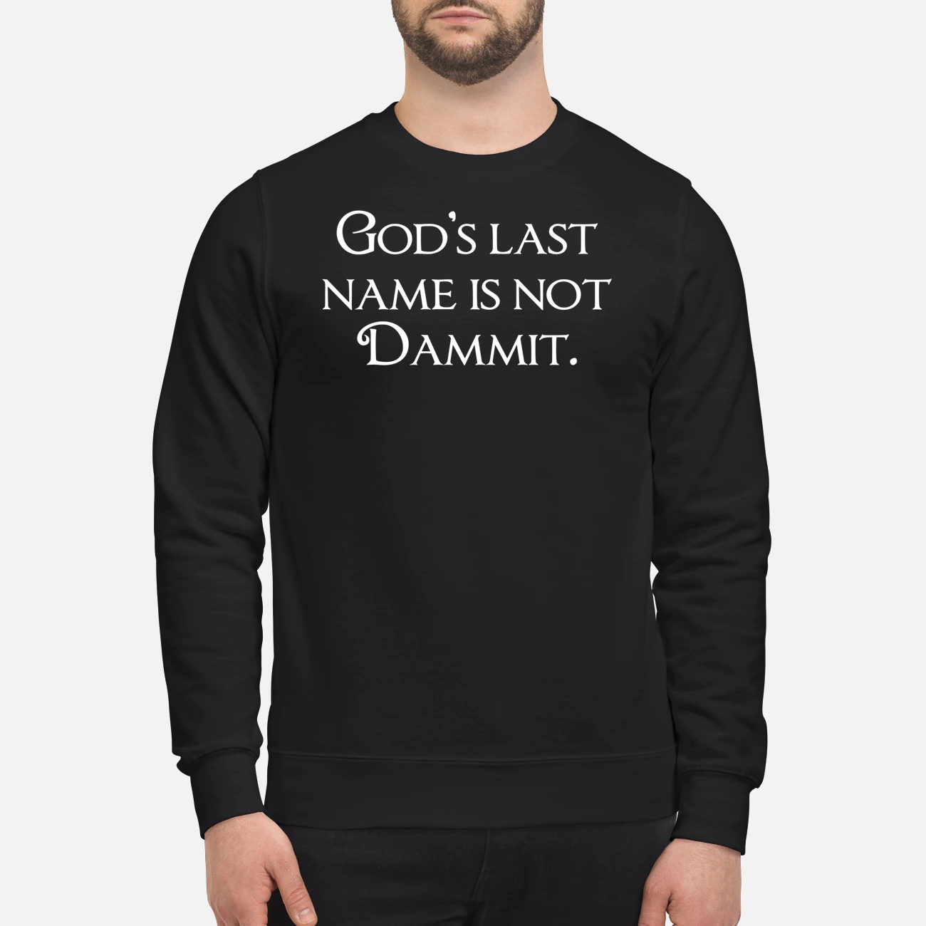 God’S Last Name Is Not Dammit Shirt God’S Last Name Is Not Dammit Shirt
