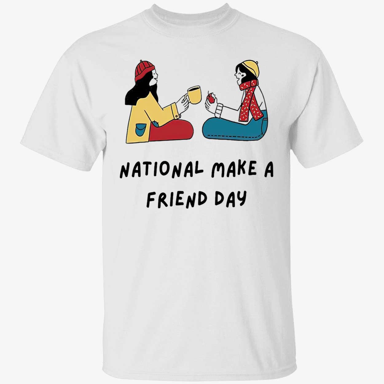 National Make A Friend Day Shirt National Make A Friend Day Shirt