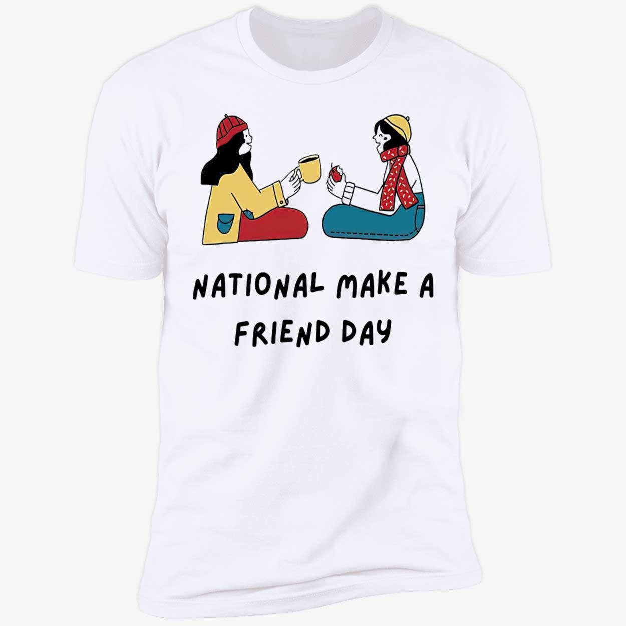 National Make A Friend Day Shirt National Make A Friend Day Shirt
