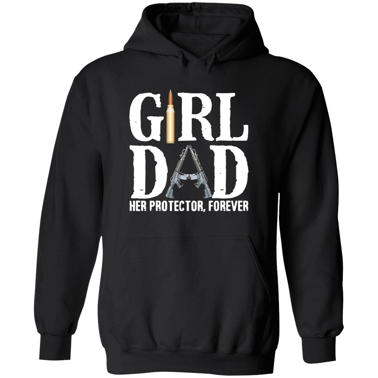 Girl Dad Her Protector Forever Shirt Girl Dad Her Protector Forever Shirt