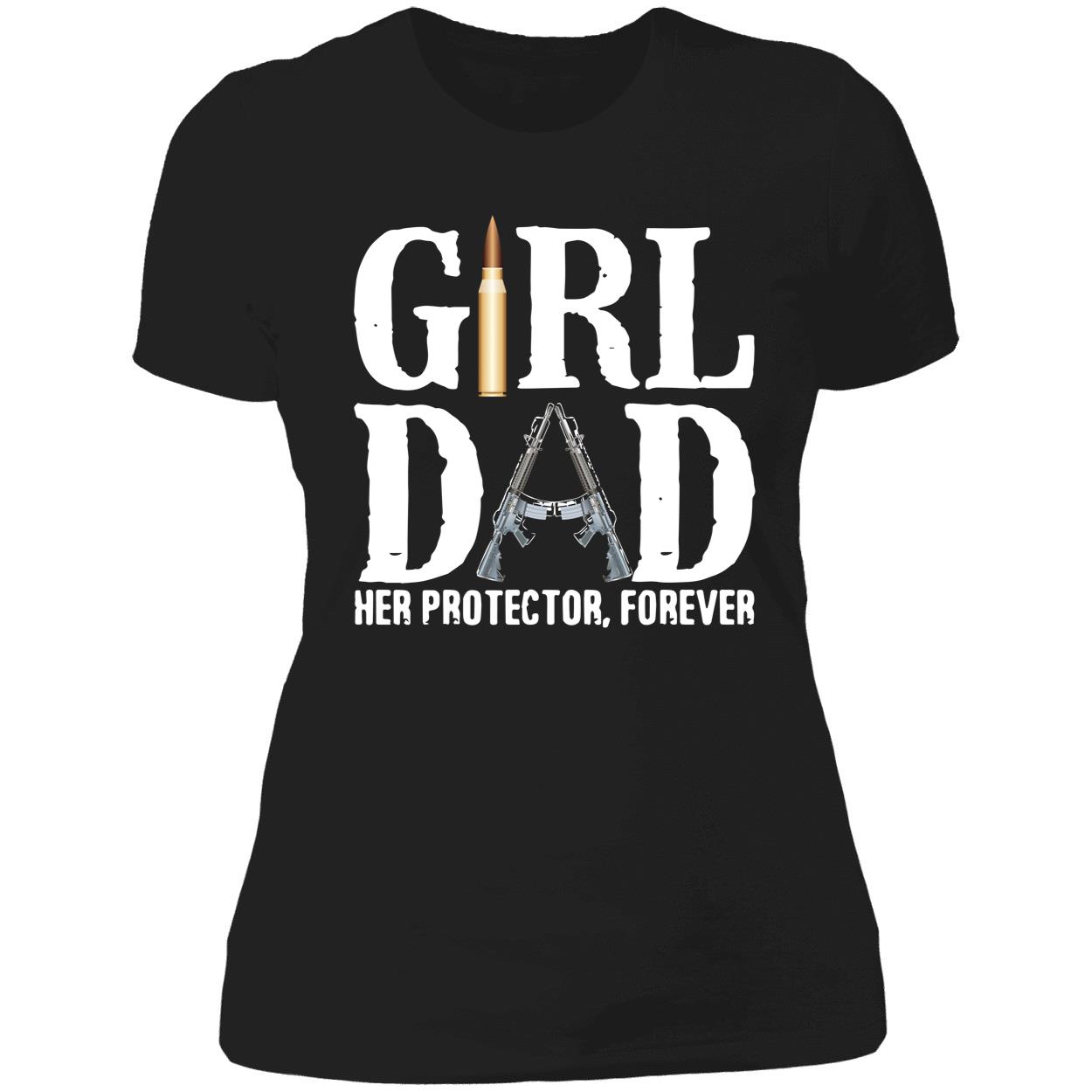 Girl Dad Her Protector Forever Shirt Girl Dad Her Protector Forever Shirt