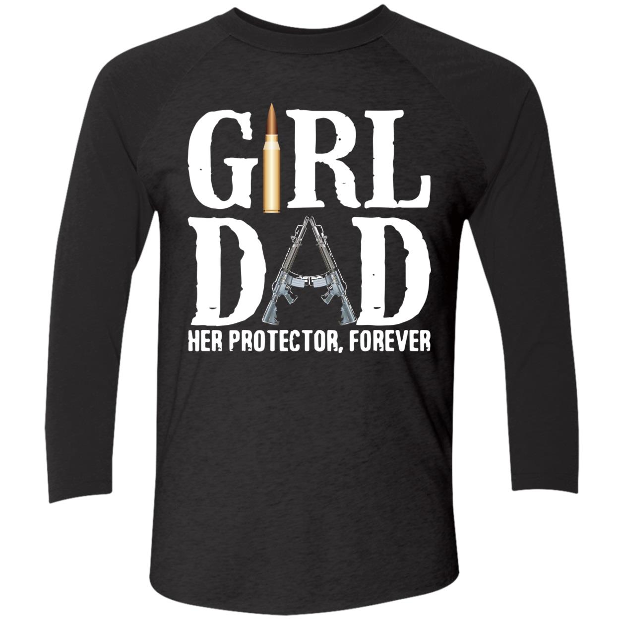 Girl Dad Her Protector Forever Shirt Girl Dad Her Protector Forever Shirt