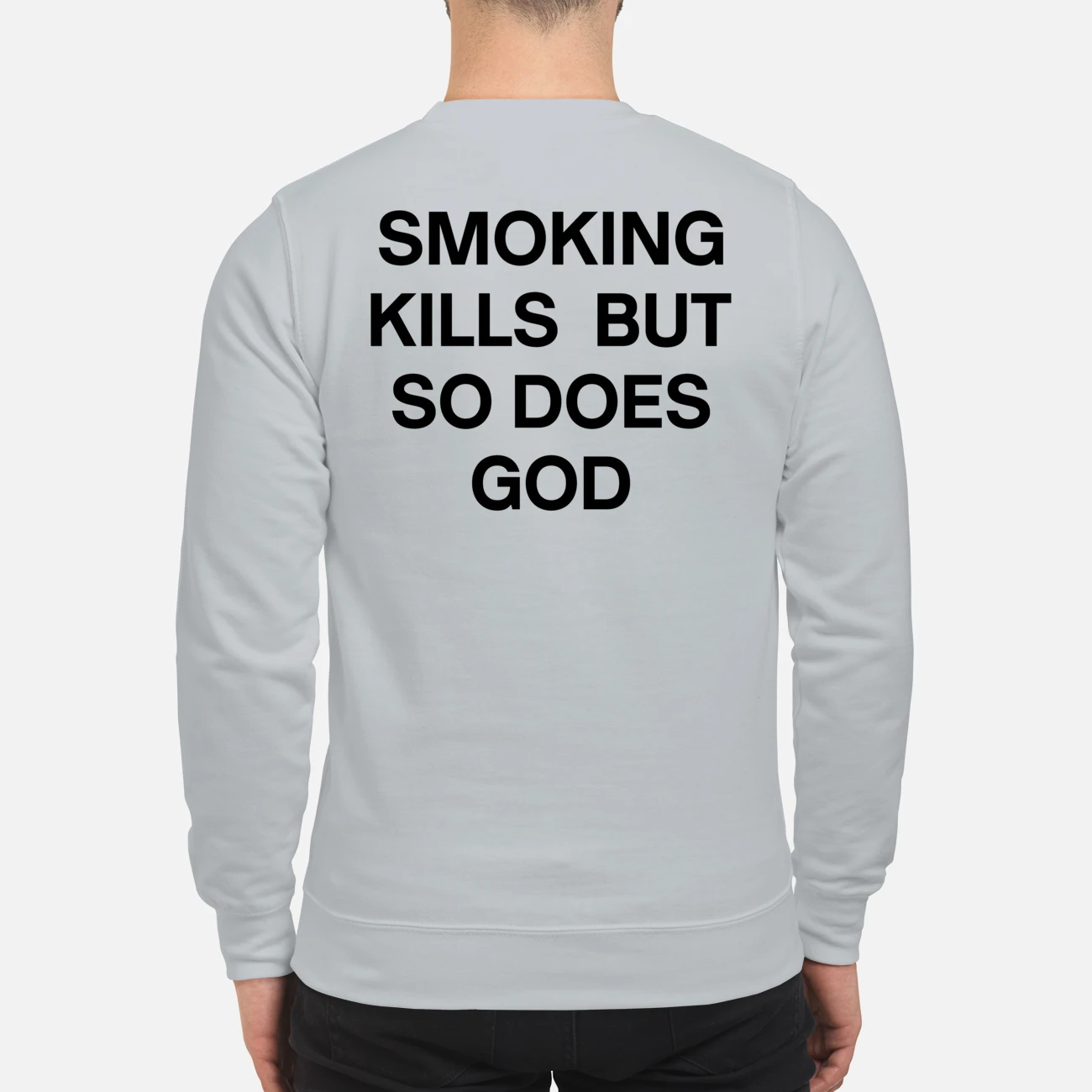 Smoking Kills But So Does God Shirt Smoking Kills But So Does God Shirt