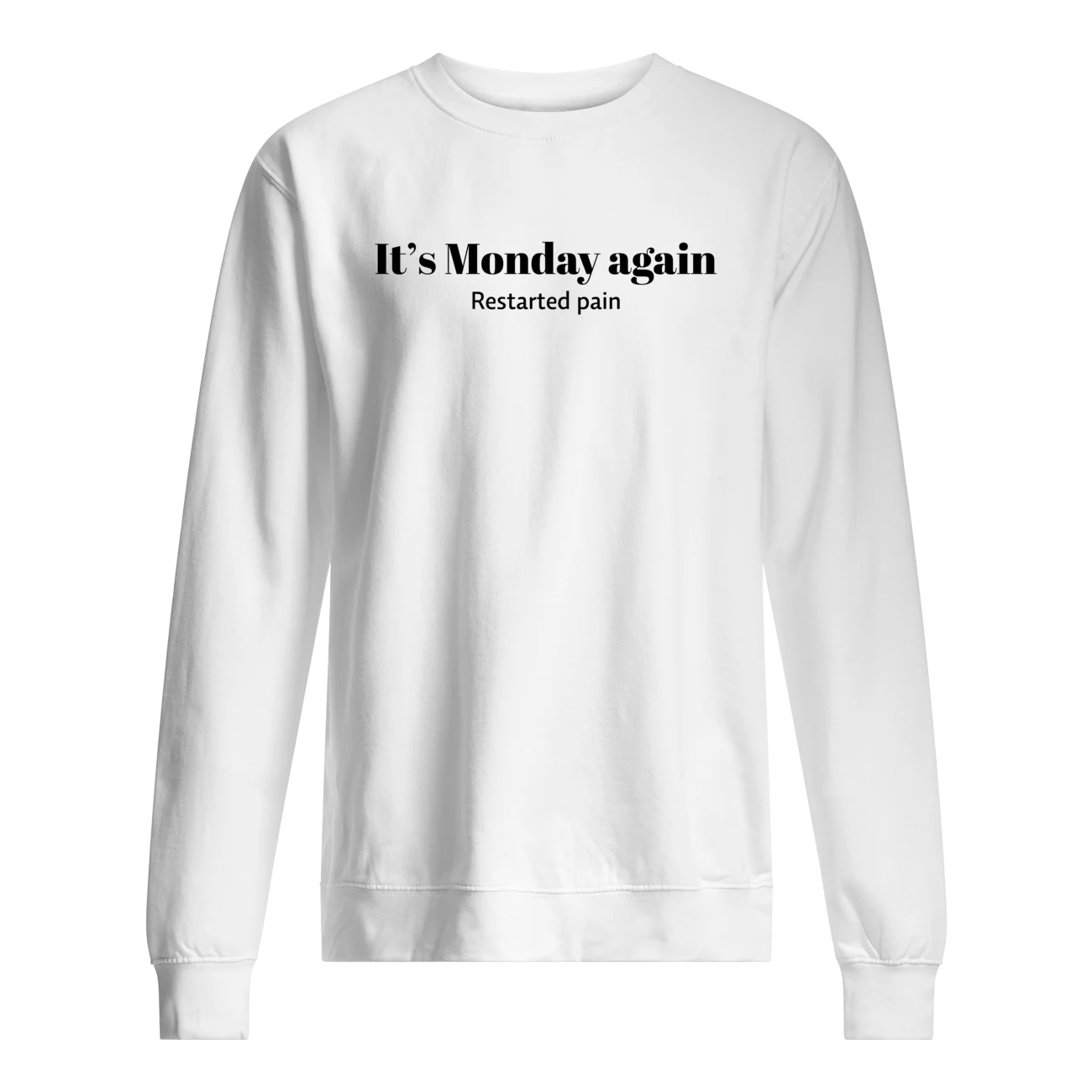 It’S Monday Again Restarted Pain Shirt It’S Monday Again Restarted Pain Shirt