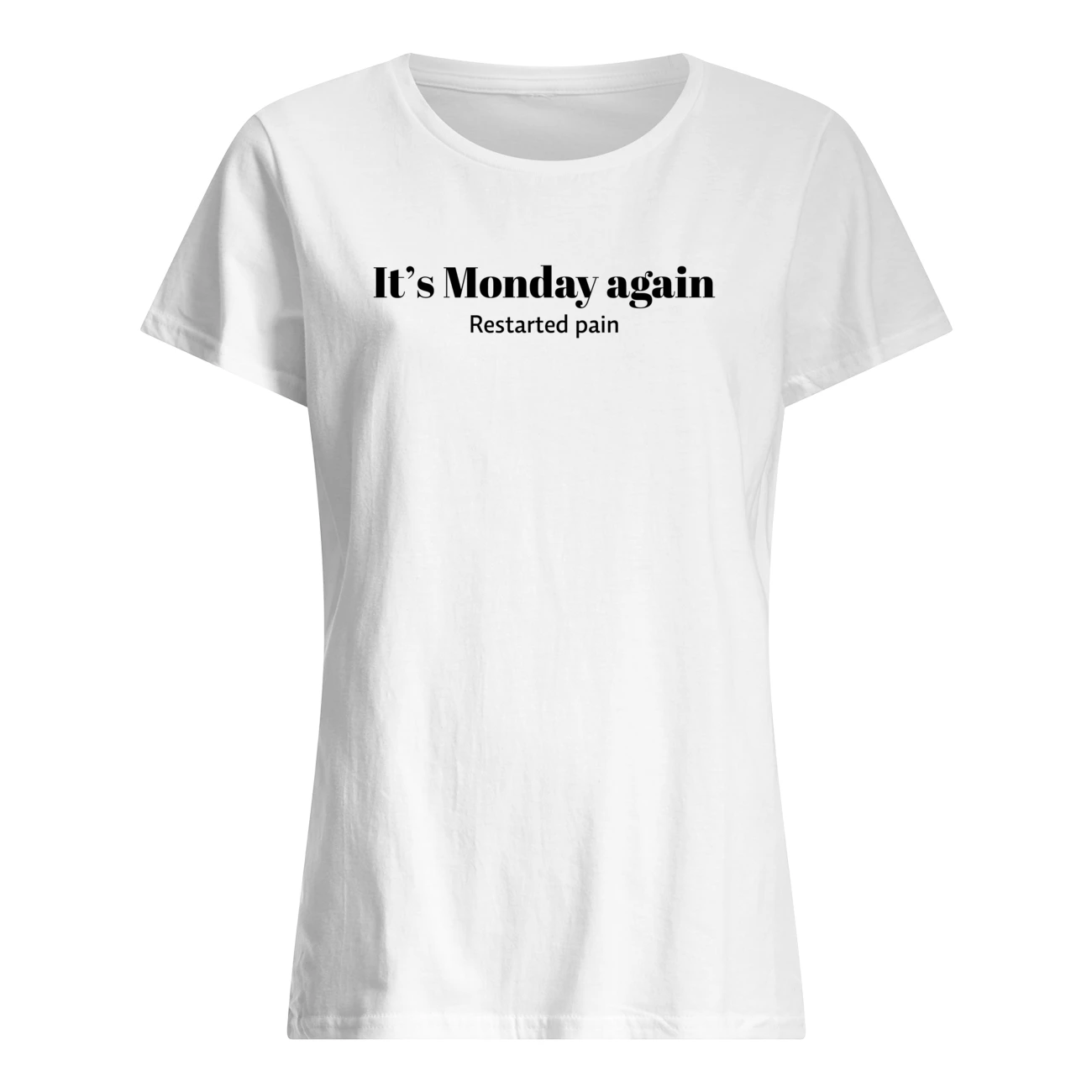 It’S Monday Again Restarted Pain Shirt It’S Monday Again Restarted Pain Shirt