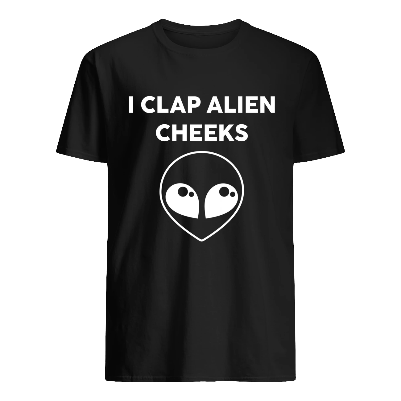 I Clap Alien Cheeks Shirt I Clap Alien Cheeks Shirt