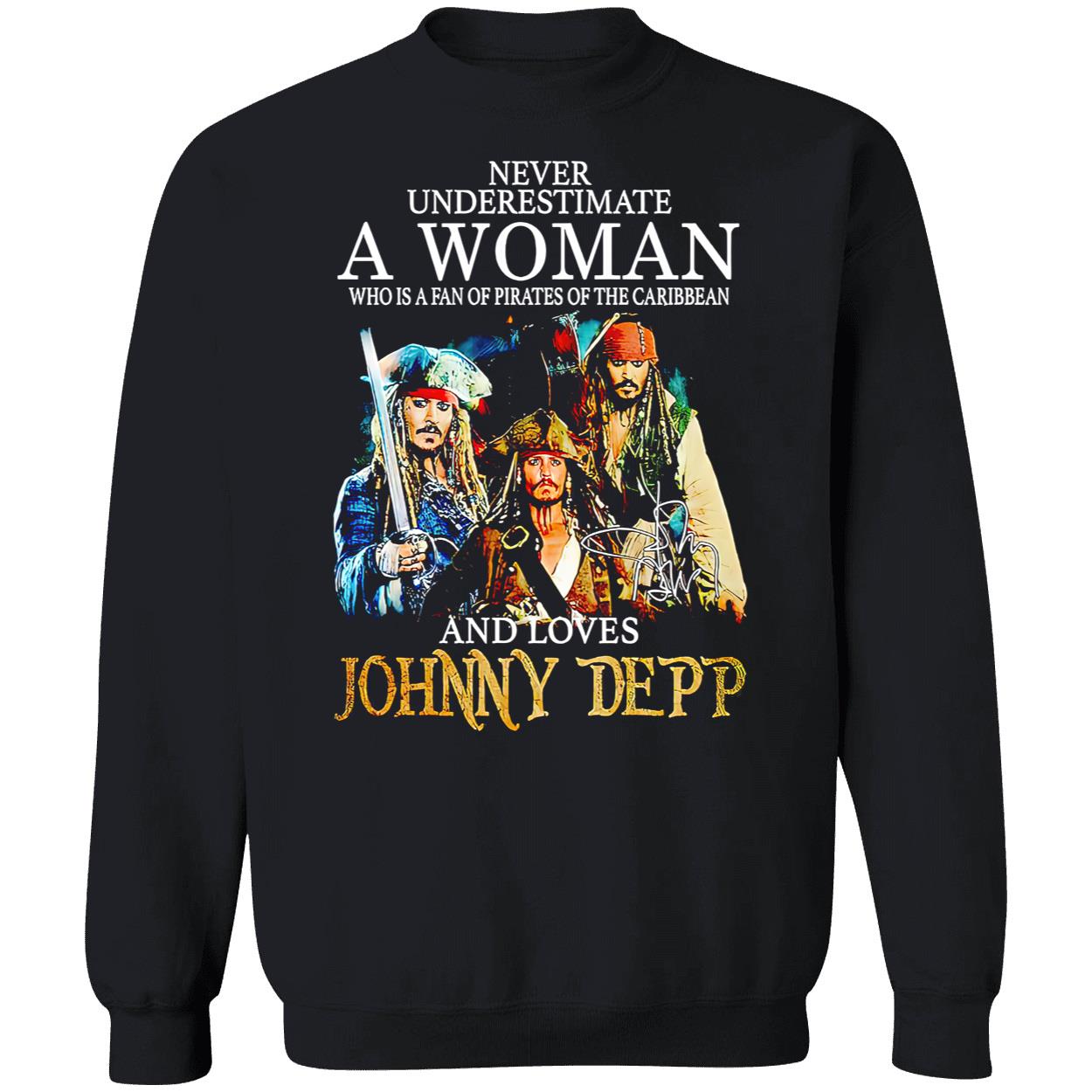 Never Underestimate Who Is A Fan Of Pirates Of The Caribbean And Loves Johnny Depp Shirt Never Underestimate Who Is A Fan Of Pirates Of The Caribbean And Loves Johnny Depp Shirt