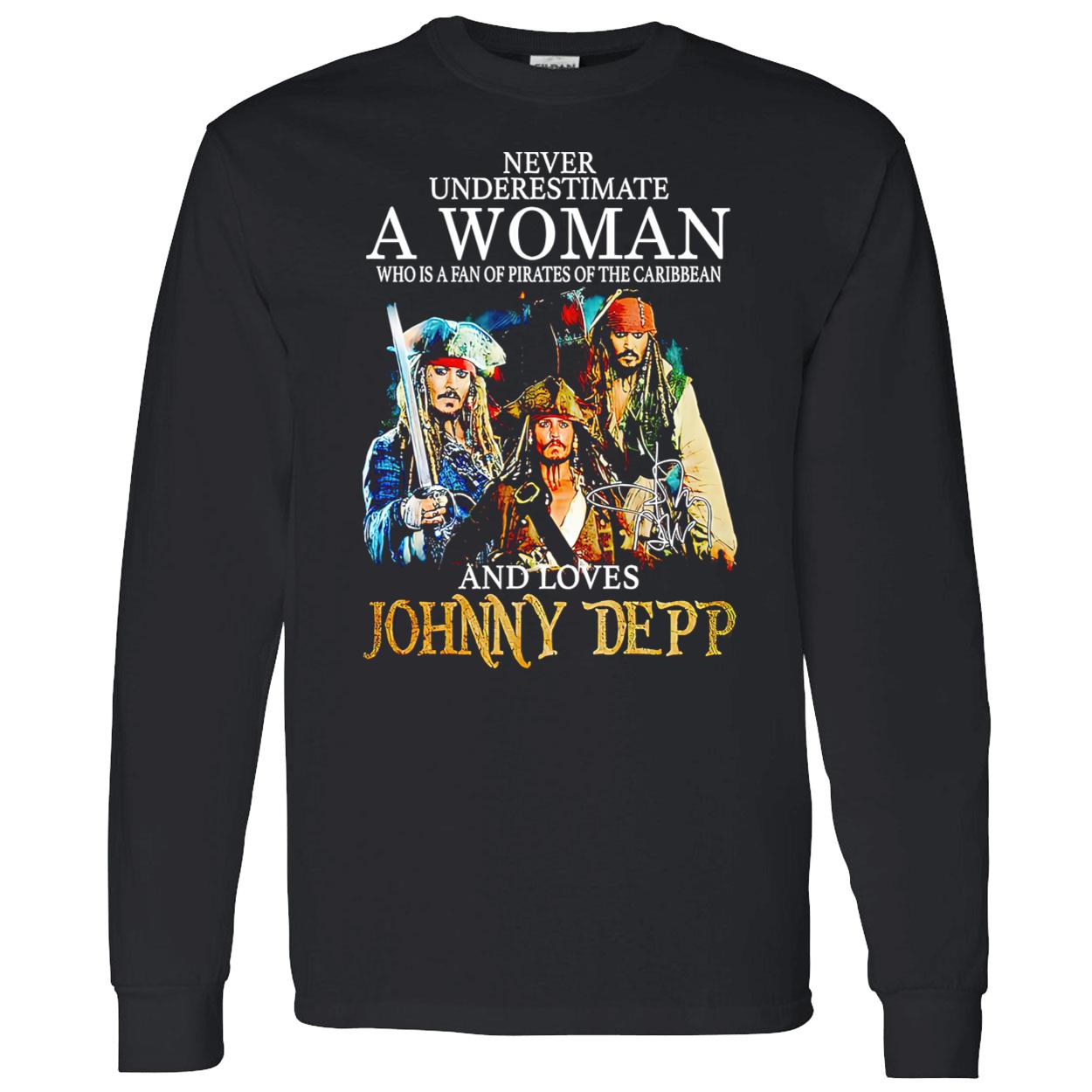 Never Underestimate Who Is A Fan Of Pirates Of The Caribbean And Loves Johnny Depp Shirt Never Underestimate Who Is A Fan Of Pirates Of The Caribbean And Loves Johnny Depp Shirt