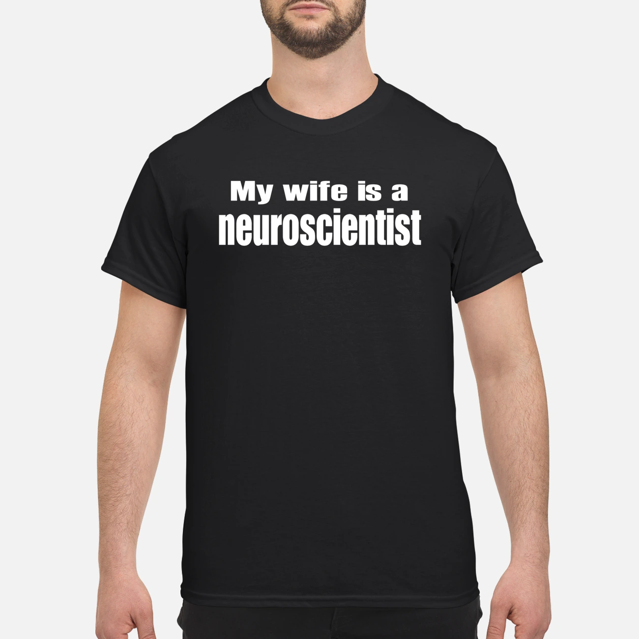 My Wife Is A Neuroscientist Shirt My Wife Is A Neuroscientist Shirt