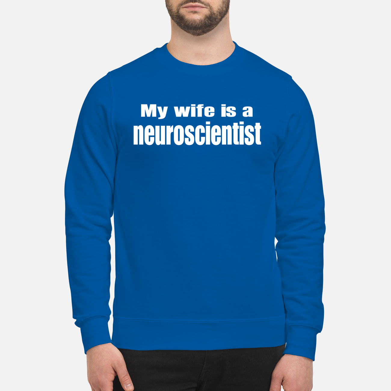 My Wife Is A Neuroscientist Shirt My Wife Is A Neuroscientist Shirt