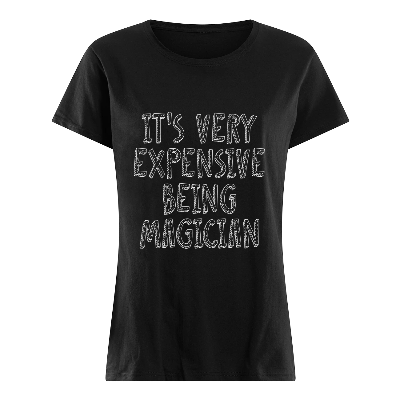 It’S Very Expensive Being Magician Shirt It’S Very Expensive Being Magician Shirt