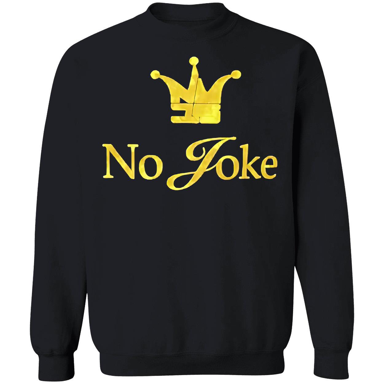 No Joke Shirt No Joke Shirt
