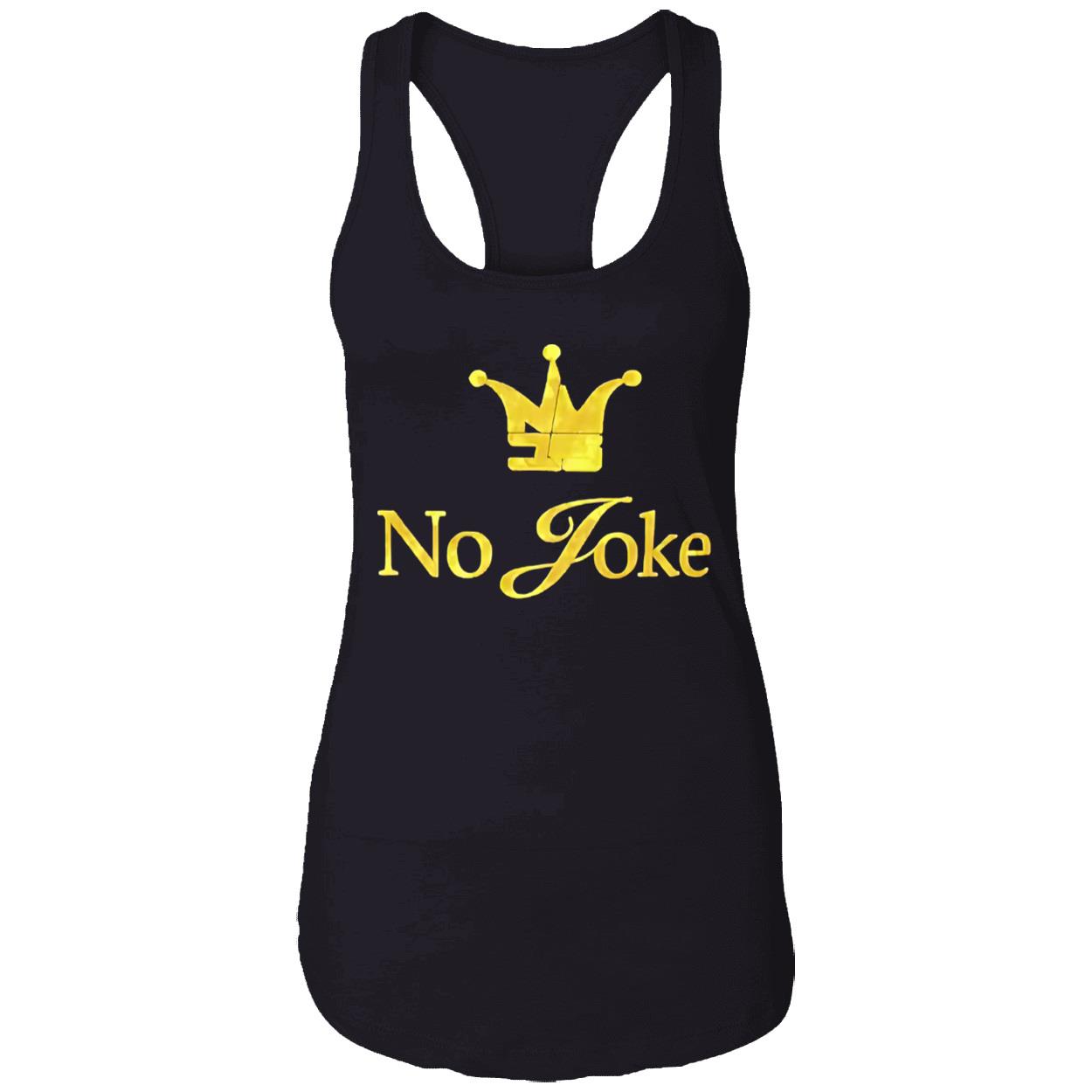 No Joke Shirt No Joke Shirt