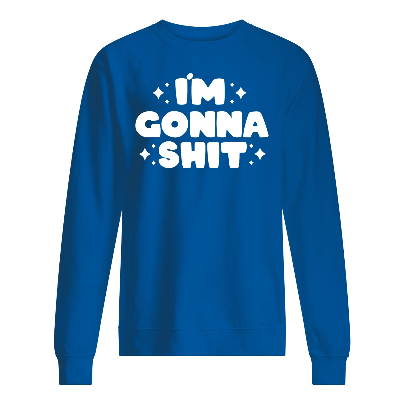 I’M Gonna Sh*T Shirt I’M Gonna Sh*T Shirt