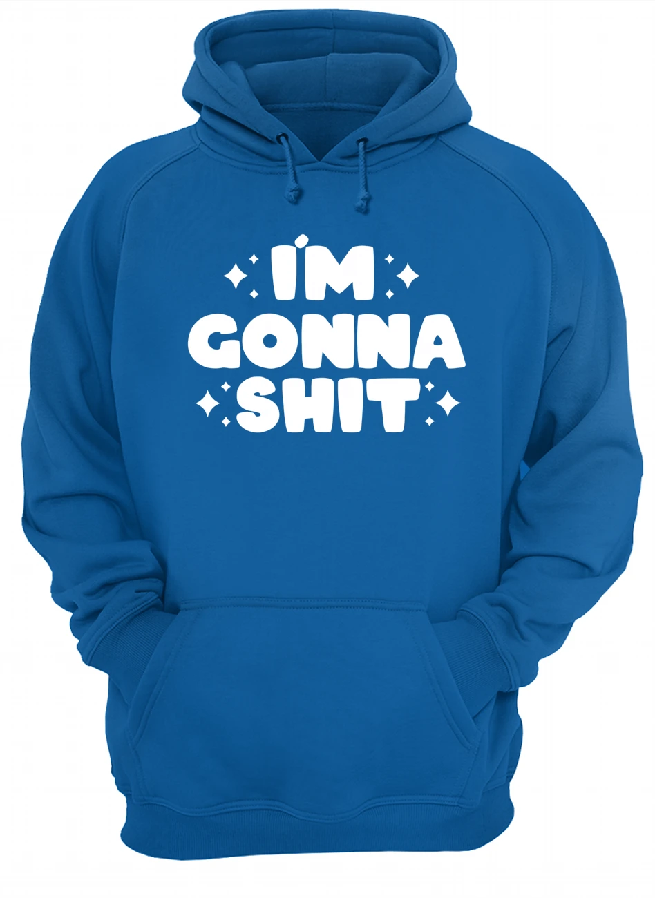 I’M Gonna Sh*T Shirt I’M Gonna Sh*T Shirt
