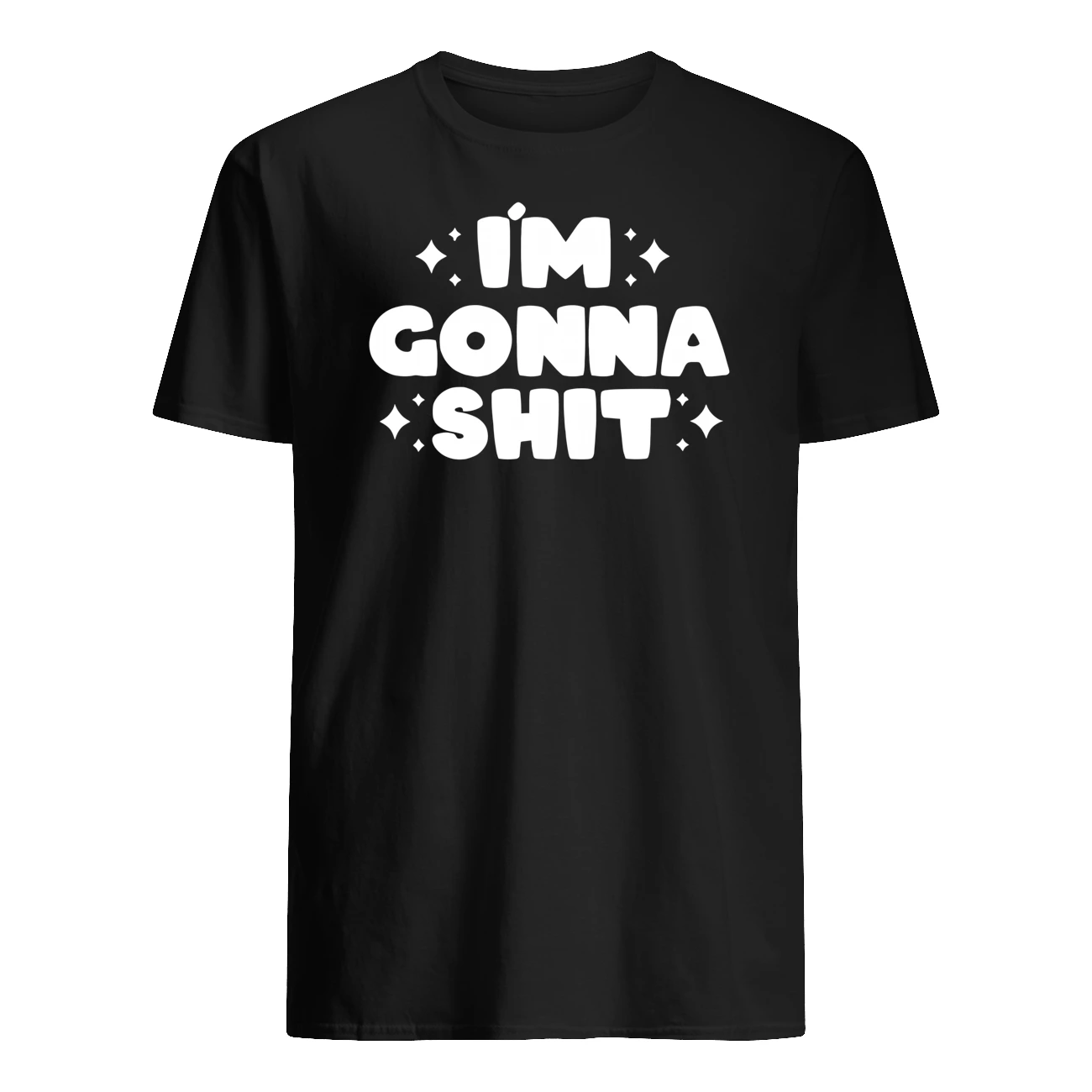 I’M Gonna Sh*T Shirt I’M Gonna Sh*T Shirt