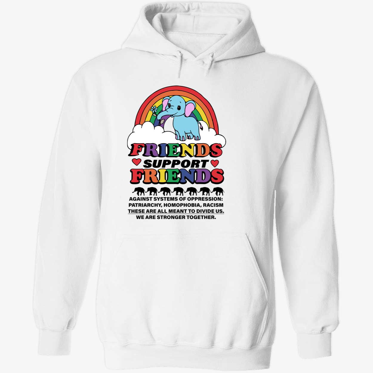 Friends Support Friends Against Systems Of Oppression Shirt Friends Support Friends Against Systems Of Oppression Shirt