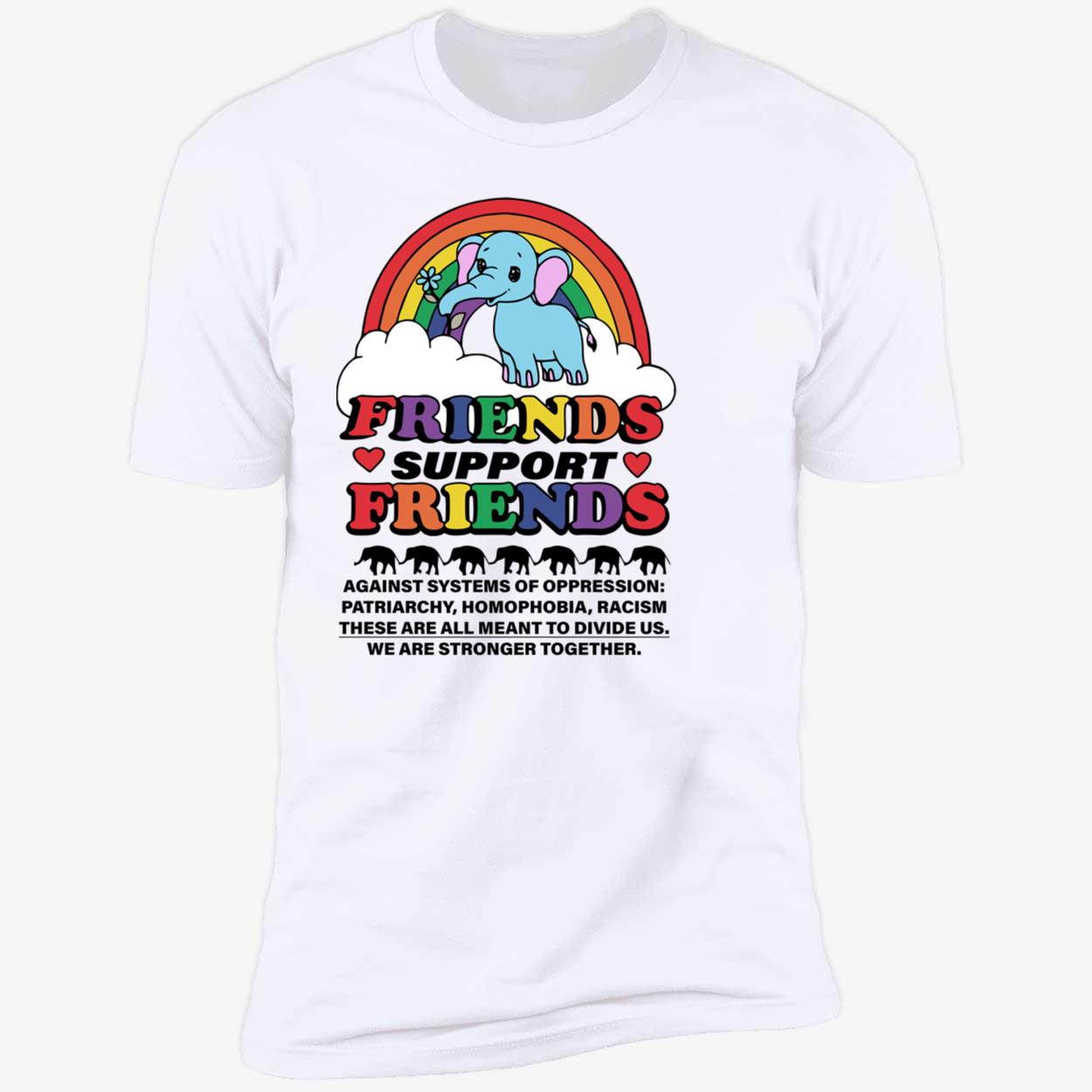 Friends Support Friends Against Systems Of Oppression Shirt Friends Support Friends Against Systems Of Oppression Shirt