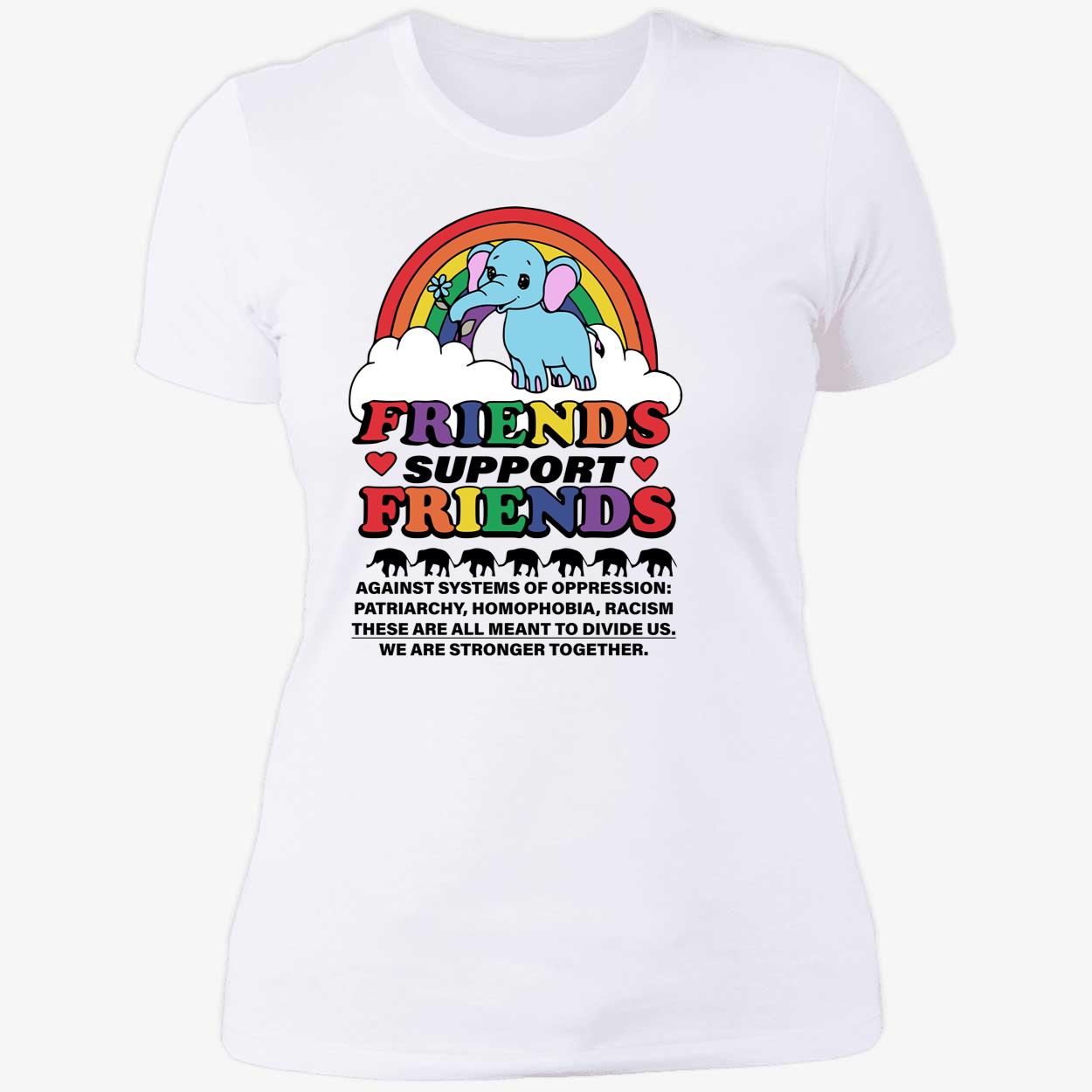 Friends Support Friends Against Systems Of Oppression Shirt Friends Support Friends Against Systems Of Oppression Shirt