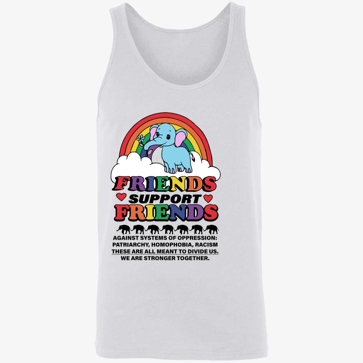 Friends Support Friends Against Systems Of Oppression Shirt Friends Support Friends Against Systems Of Oppression Shirt