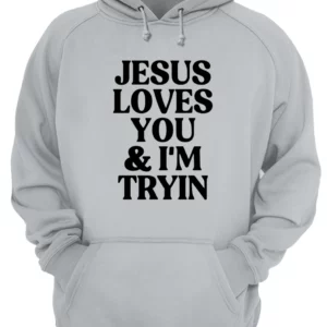 Jesus Loves You And I'M Tryin Shirt 1 njs3ayghs5o9vrdsuclc 3.webp