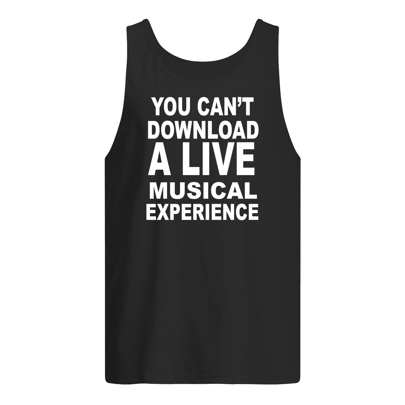 You Can’T Download A Live Musical Experience Shirt You Can’T Download A Live Musical Experience Shirt