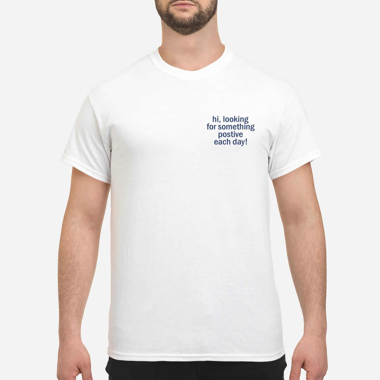 Hi Looking For Something Positive Each Day Shirt Hi Looking For Something Positive Each Day Shirt