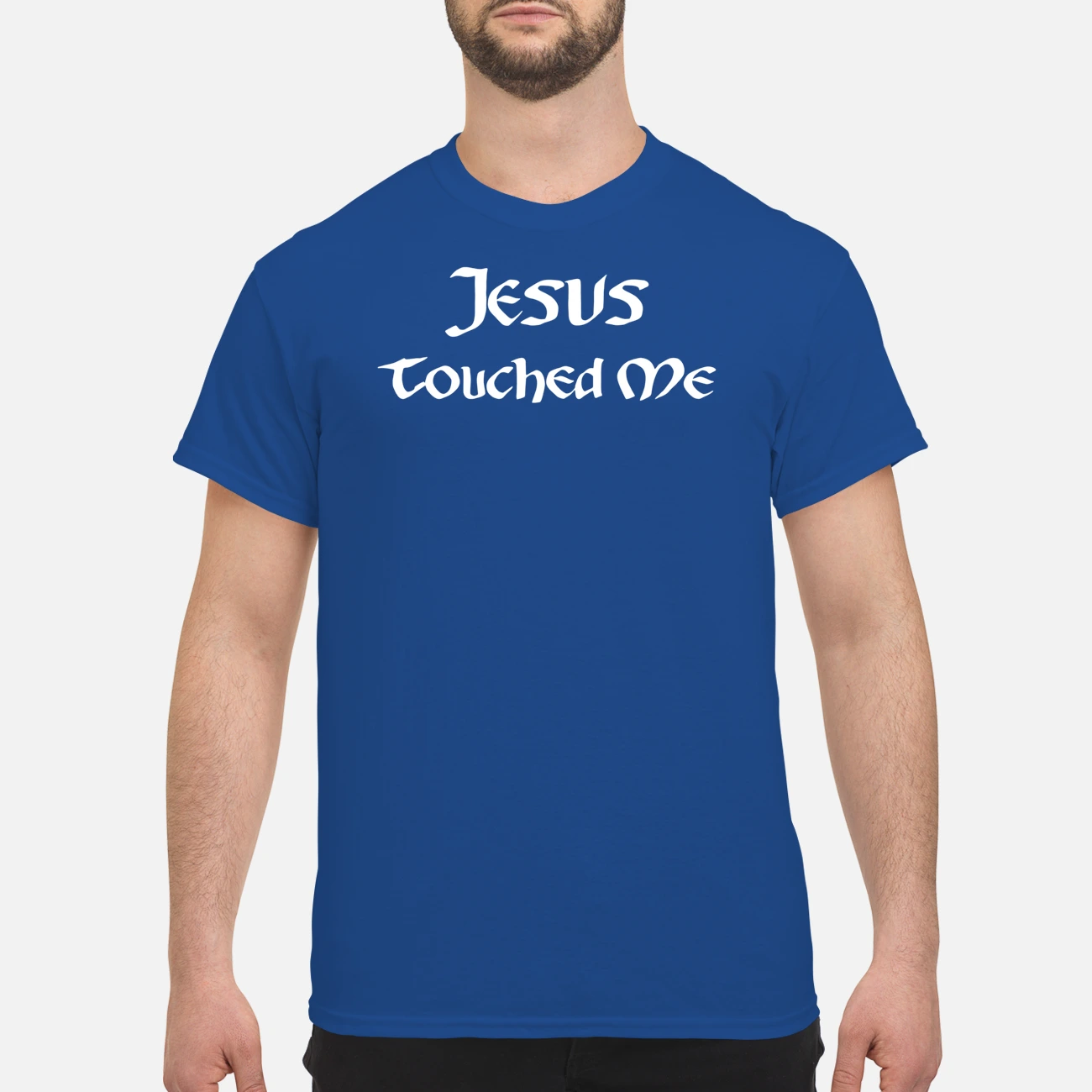 Jesus Touched Me Shirt Jesus Touched Me Shirt