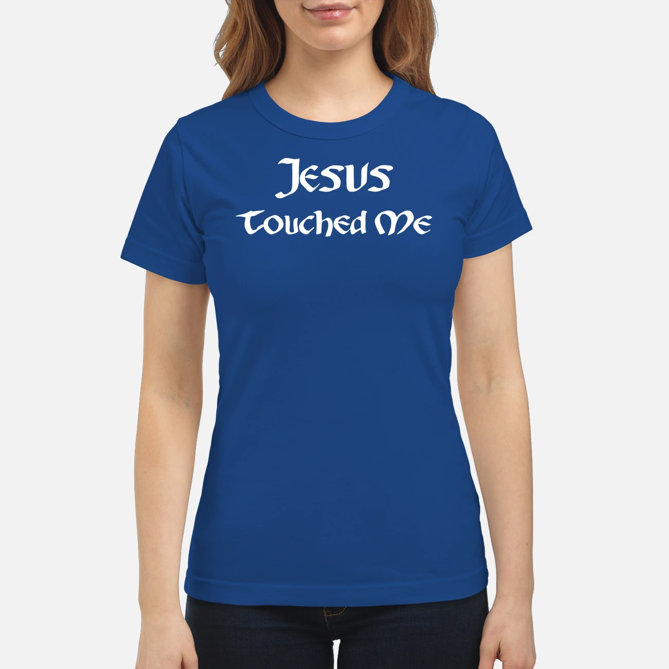 Jesus Touched Me Shirt Jesus Touched Me Shirt