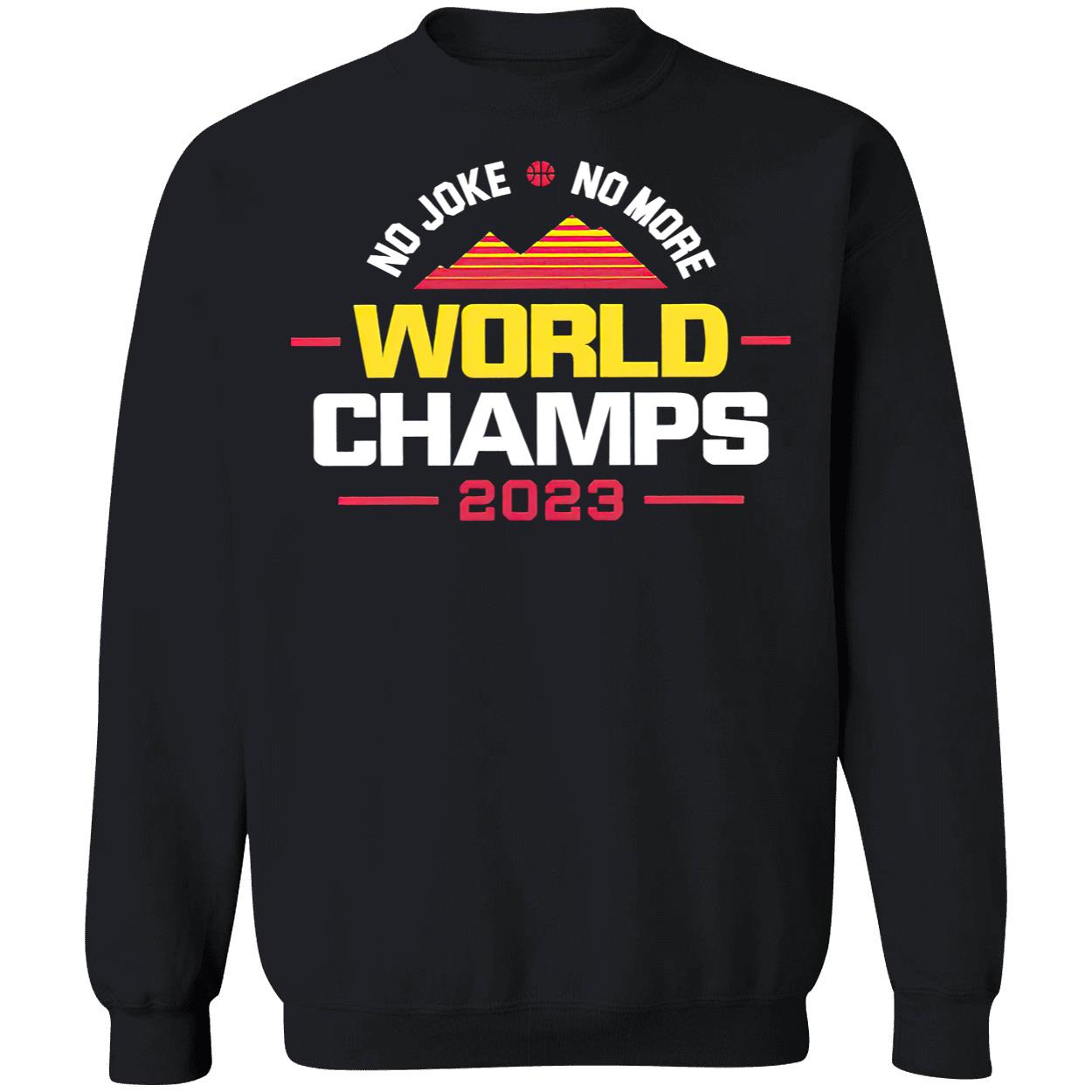 No Joke No More 2023 World Champs For Denver Basketball Shirt No Joke No More 2023 World Champs For Denver Basketball Shirt
