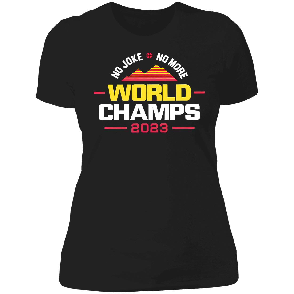 No Joke No More 2023 World Champs For Denver Basketball Shirt No Joke No More 2023 World Champs For Denver Basketball Shirt