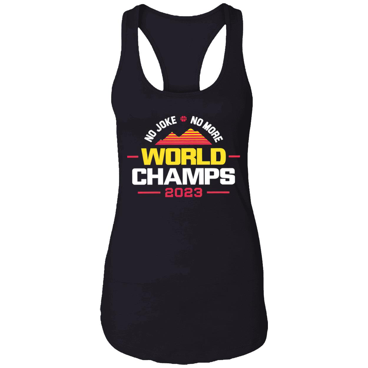 No Joke No More 2023 World Champs For Denver Basketball Shirt No Joke No More 2023 World Champs For Denver Basketball Shirt