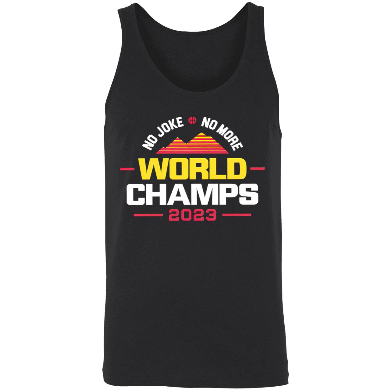 No Joke No More 2023 World Champs For Denver Basketball Shirt No Joke No More 2023 World Champs For Denver Basketball Shirt