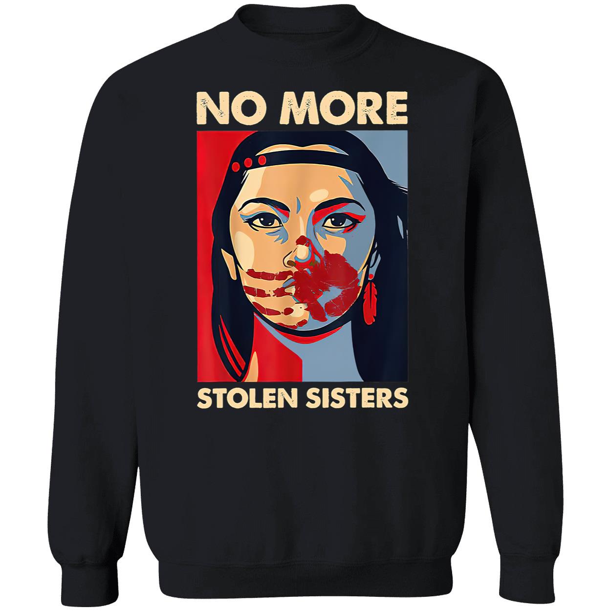 No More Stolen Sisters Shirt No More Stolen Sisters Shirt