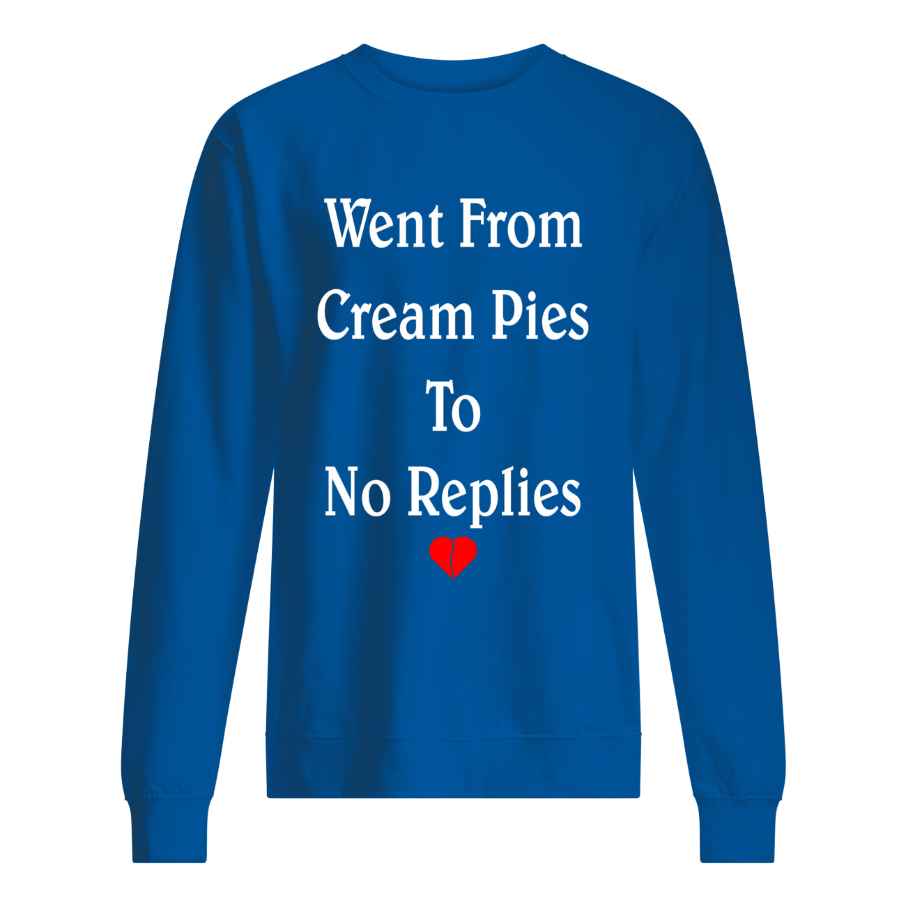 Went From Cream Pies To No Replies Shirt Went From Cream Pies To No Replies Shirt