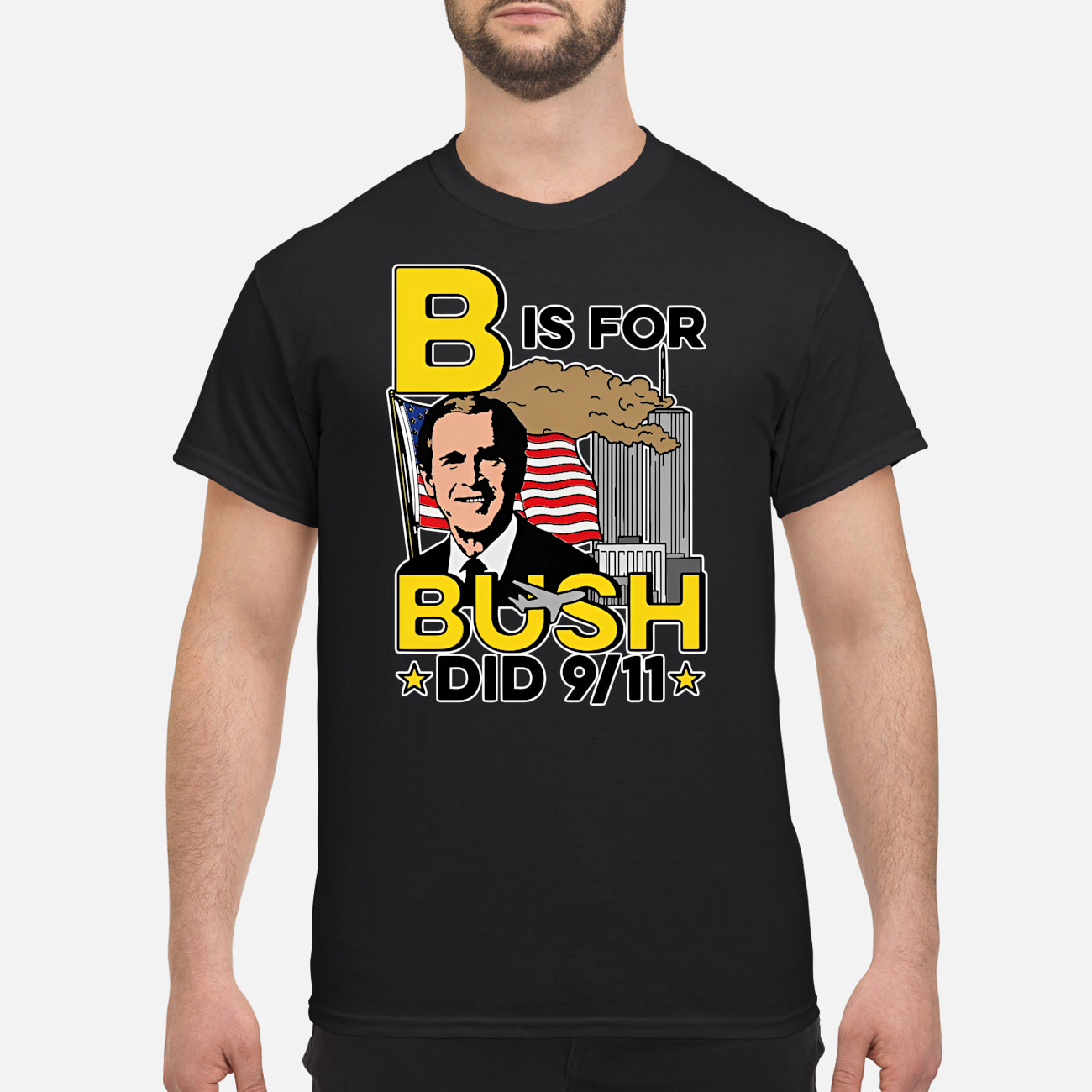 B Is For Bush Did 9/11 Shirt B Is For Bush Did 9/11 Shirt