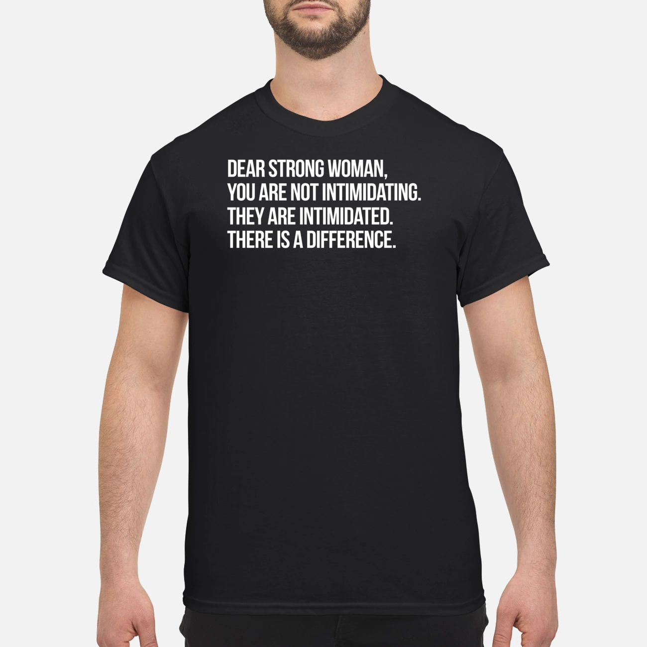 Dear Strong Woman You Are Not Intimidating They Are Intimidated There Is A Difference Shirt Dear Strong Woman You Are Not Intimidating They Are Intimidated There Is A Difference Shirt