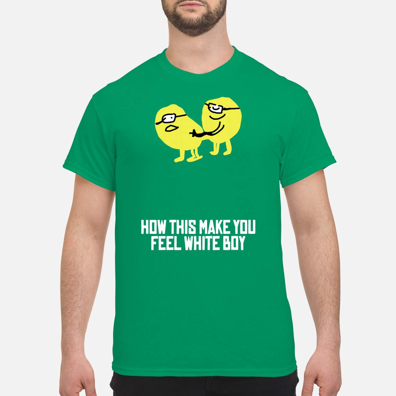 How This Make You Feel White Boy Shirt How This Make You Feel White Boy Shirt