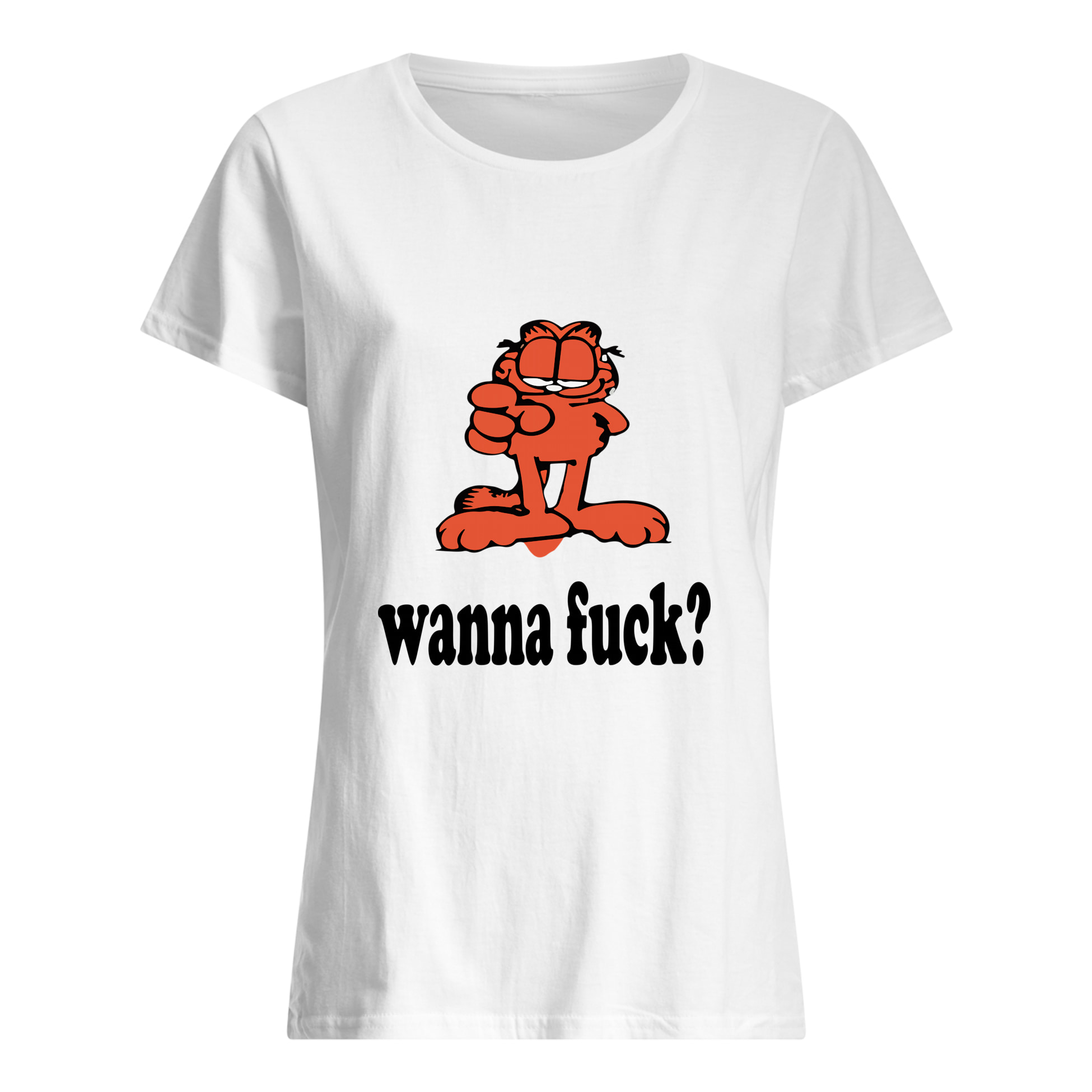 Garfield Wanna F*Ck Shirt Garfield Wanna F*Ck Shirt