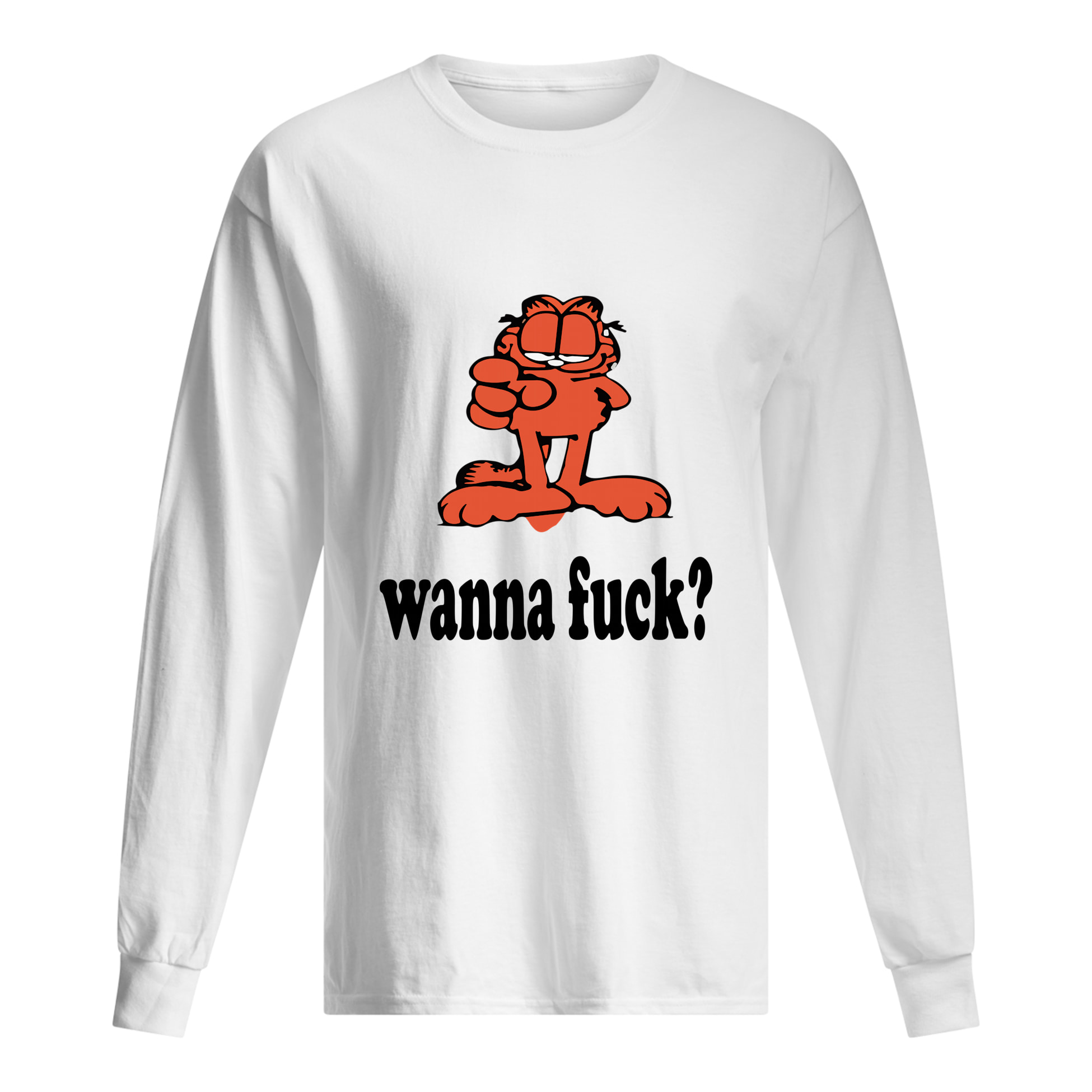 Garfield Wanna F*Ck Shirt Garfield Wanna F*Ck Shirt