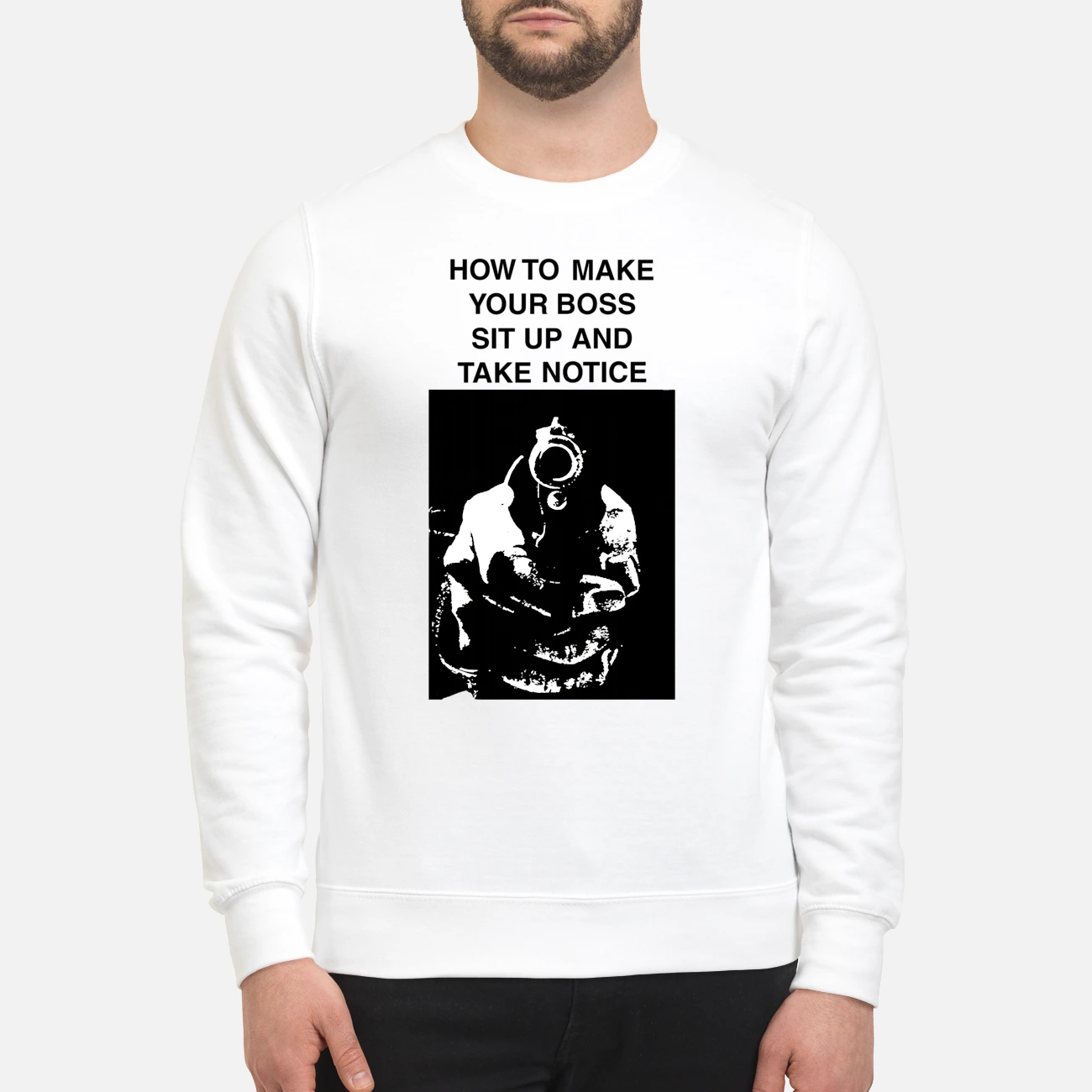 How To Make Your Boss Sit Up And Take Notice Shirt How To Make Your Boss Sit Up And Take Notice Shirt