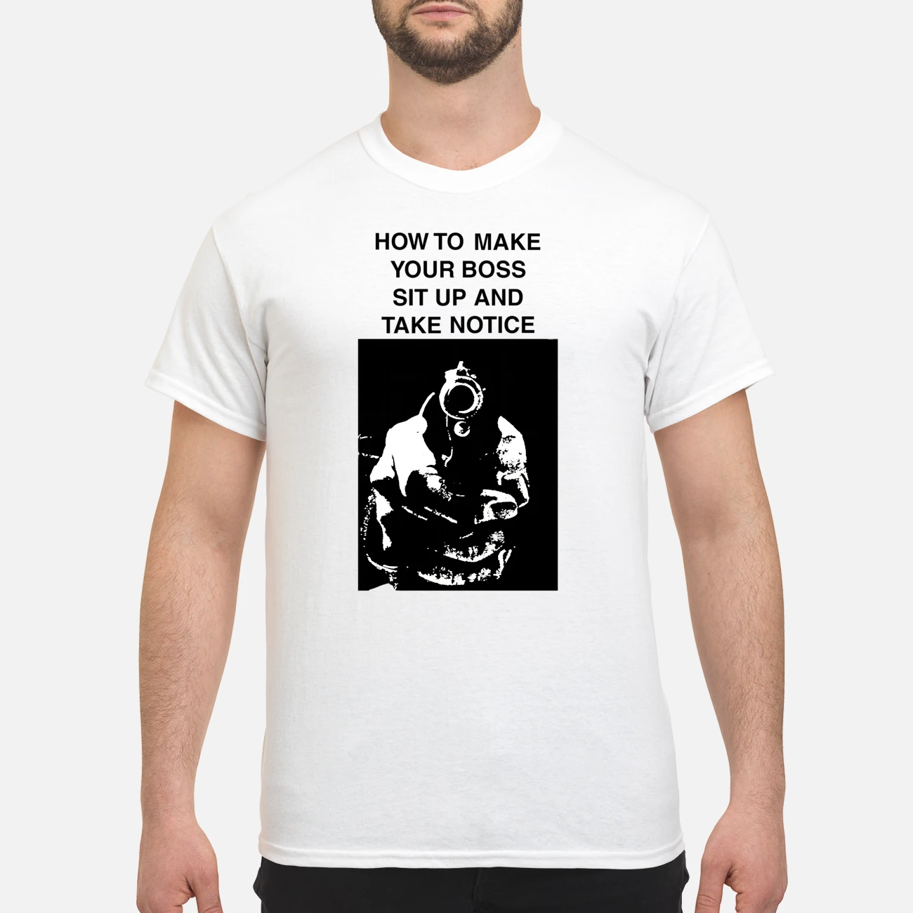 How To Make Your Boss Sit Up And Take Notice Shirt How To Make Your Boss Sit Up And Take Notice Shirt